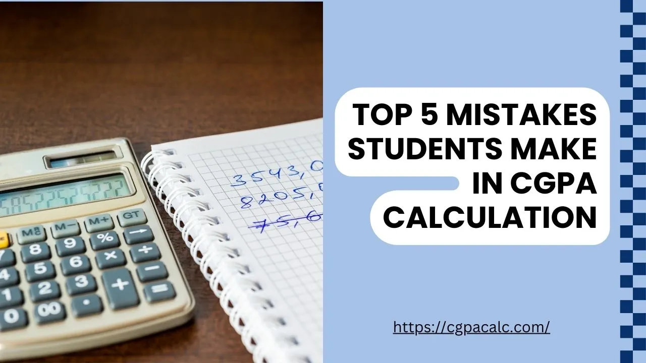 top 5 mistakes students make in cgpa calculation