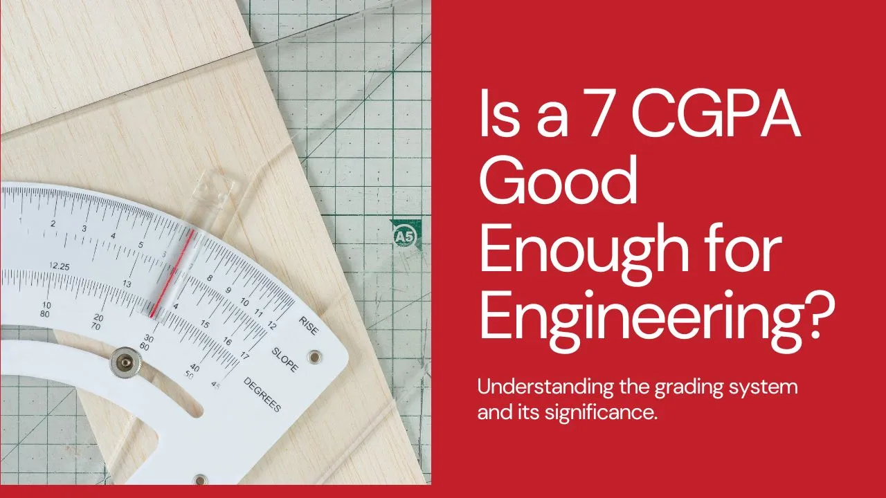 Is a 7 CGPA Good in Engineering